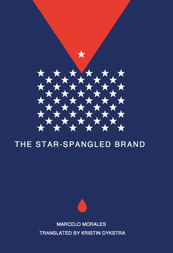 [01/13/25] Morales, Marcelo / Dykstra, Kristin (tr.): The Star-Spangled Brand