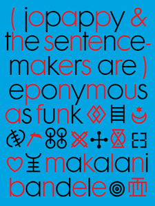 [01/15/25] bandele, makalani: (jopappy and the sentence-makers are) eponymous as funk