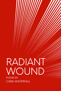 Waterfall, Cara: Radiant Wound