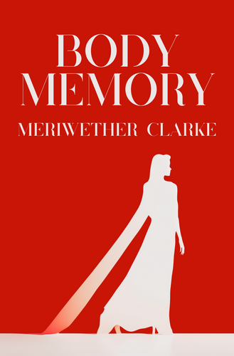 [10/07/25] Clarke, Meriwether: Body Memory