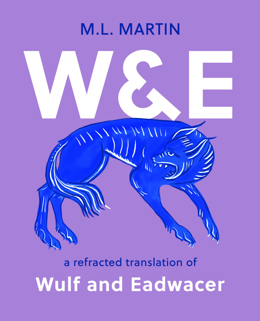 Martin, M. L.: W & E: A refracted translation of Wulf and Eadwacer