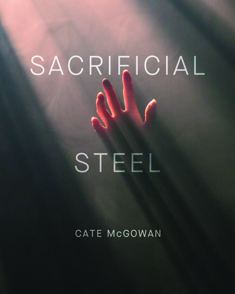 McGowan, Cate: Sacrificial Steel