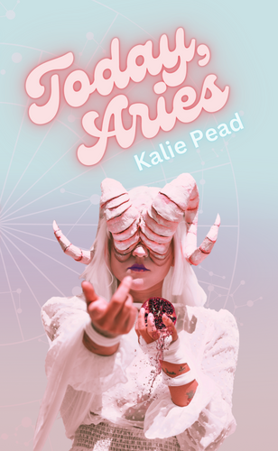 Pead, Kalie: Today, Aries