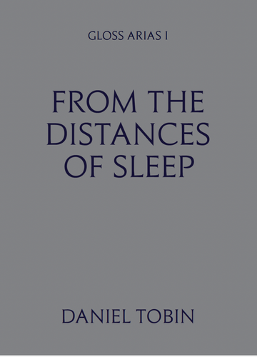 Tobin, Daniel: From the Distances of Sleep