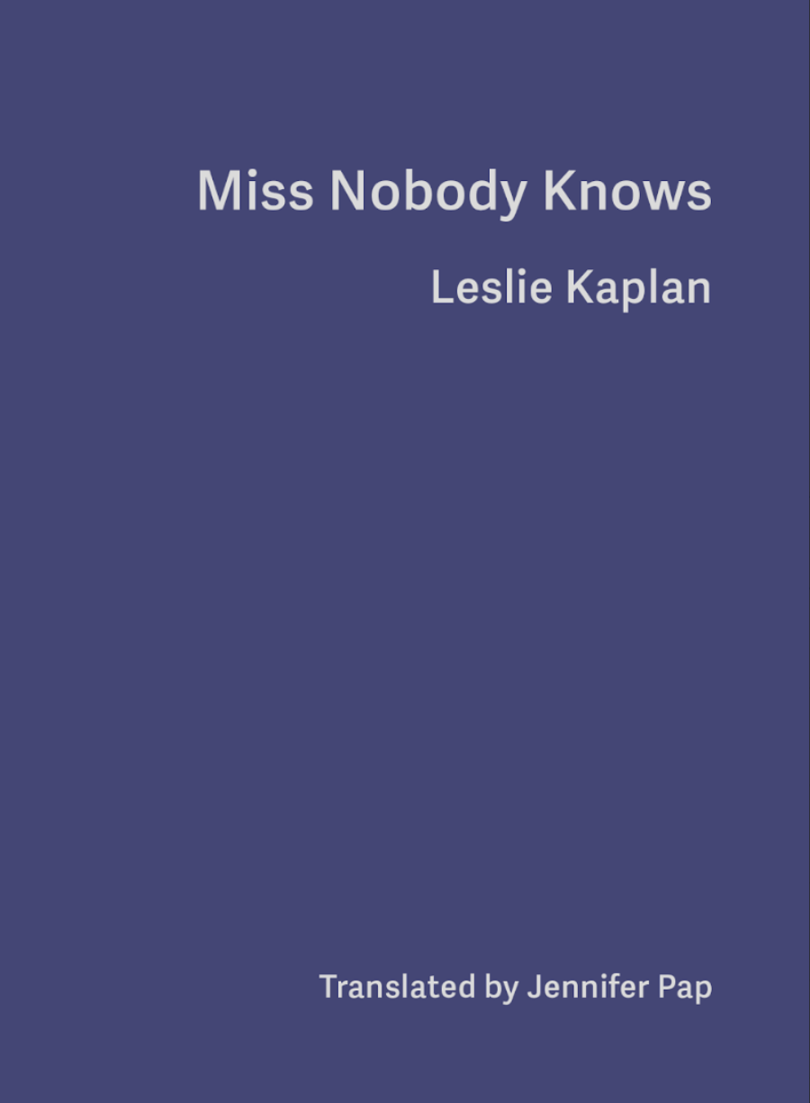 Kaplan, Leslie / Pap, Jennifer (tr.): Miss Nobody Knows
