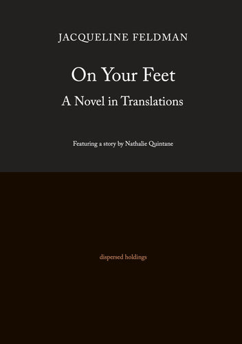 Feldman, Jacqueline / Quintane, Nathalie: On Your Feet