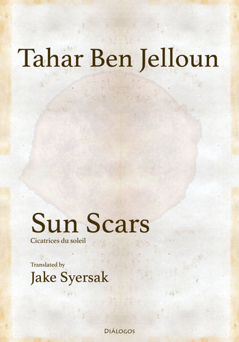 Jelloun, Tahar Ben / Syersak, Jake (tr.): Sun Scars