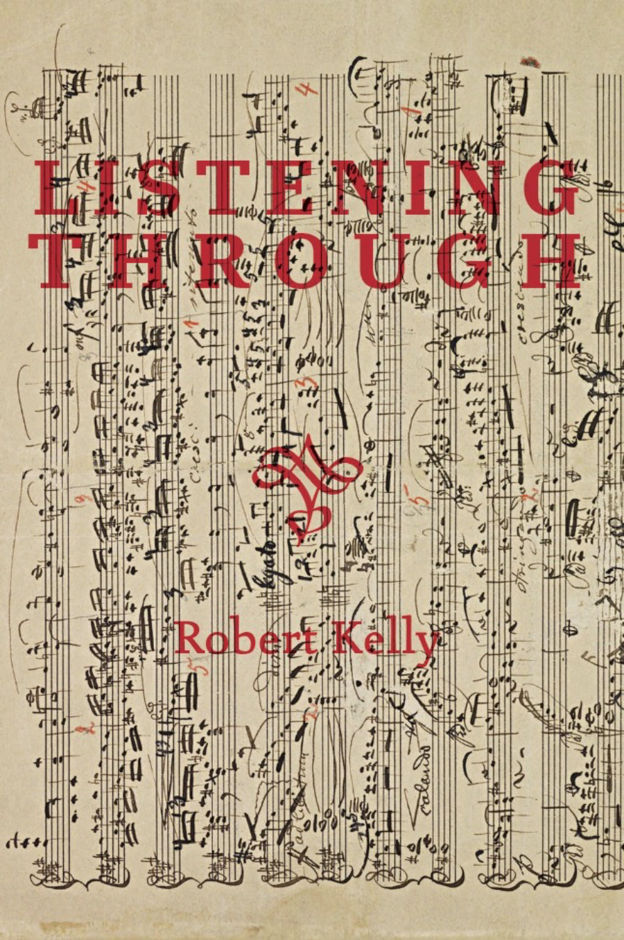 Kelly, Robert: Listening Through