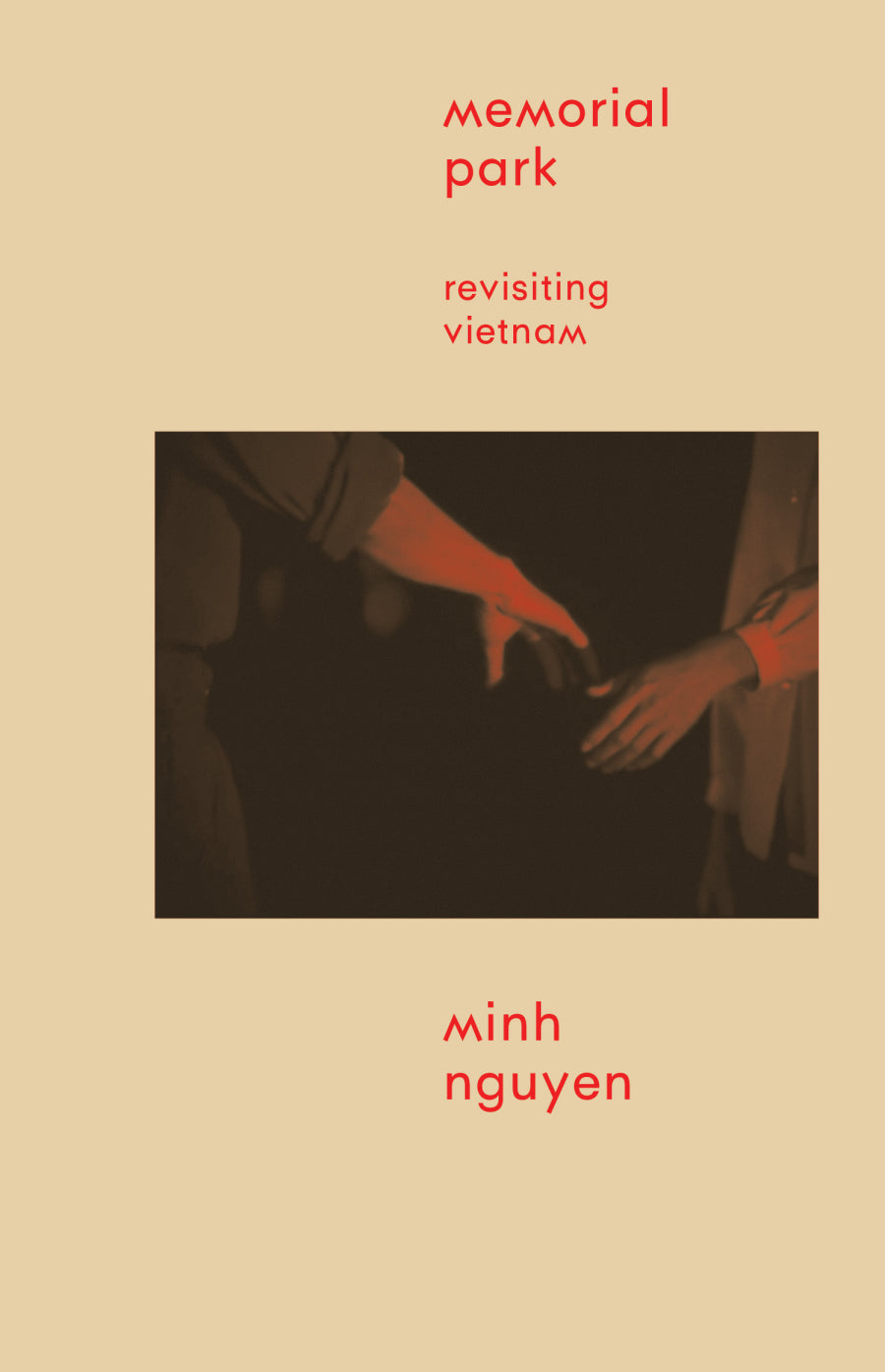 Nguyen, Minh: Memorial Park: Revisiting Vietnam