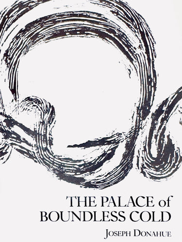 Donahue, Joseph: The Palace of Boundless Cold
