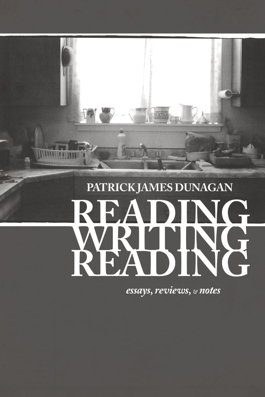 Dunagan, Patrick James: Reading Writing Reading