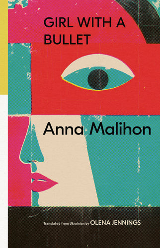 [10/09/25] Malihon, Anna / Jennings, Olena (tr.): Girl With a Bullet