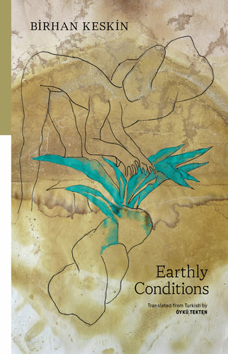 [10/14/25] Keskin, Birhan / Tekten, Öykü (tr.): Earthly Conditions