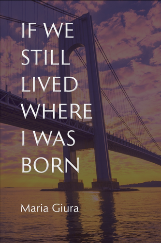 [11/04/25] Giura, Maria: If We Still Lived Where I Was Born
