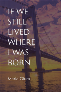 [11/04/25] Giura, Maria: If We Still Lived Where I Was Born