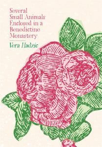 [11/30/25] Hadzic, Vera: Several Small Animals Enclosed in a Benedictine Monastery