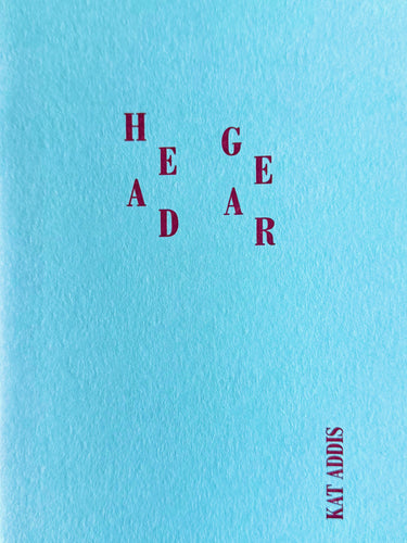 Addis, Kat: Headgear