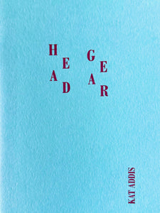 Addis, Kat: Headgear