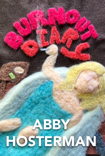 Hosterman, Abby: Burnout Diary