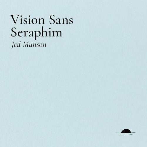 Munson, Jed: Vision Sans Seraphim