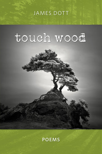 Dott, James: Touch Wood