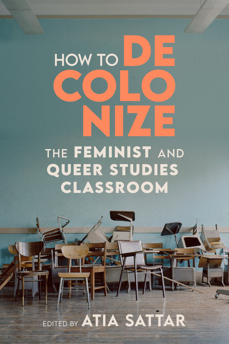 Sattar, Atia (ed.): How to Decolonize the Feminist and Queer Studies Classroom