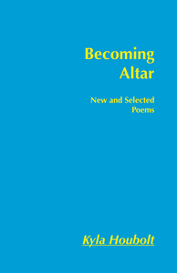 [12/15/25] Houbolt, Kyla: Becoming Altar