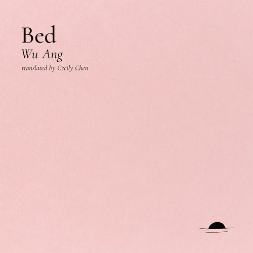 [11/07/25] Ang, Wu / Chen, Cecily (tr.): Bed