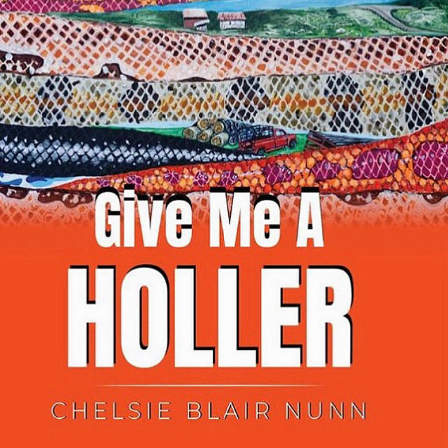 Nunn, Chelsie Blair: Give Me a Holler