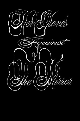 Scott, M. Elizabeth: Her Gloves Against the Mirror