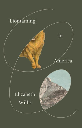[09/03/24] Willis, Elizabeth: Liontaming in America