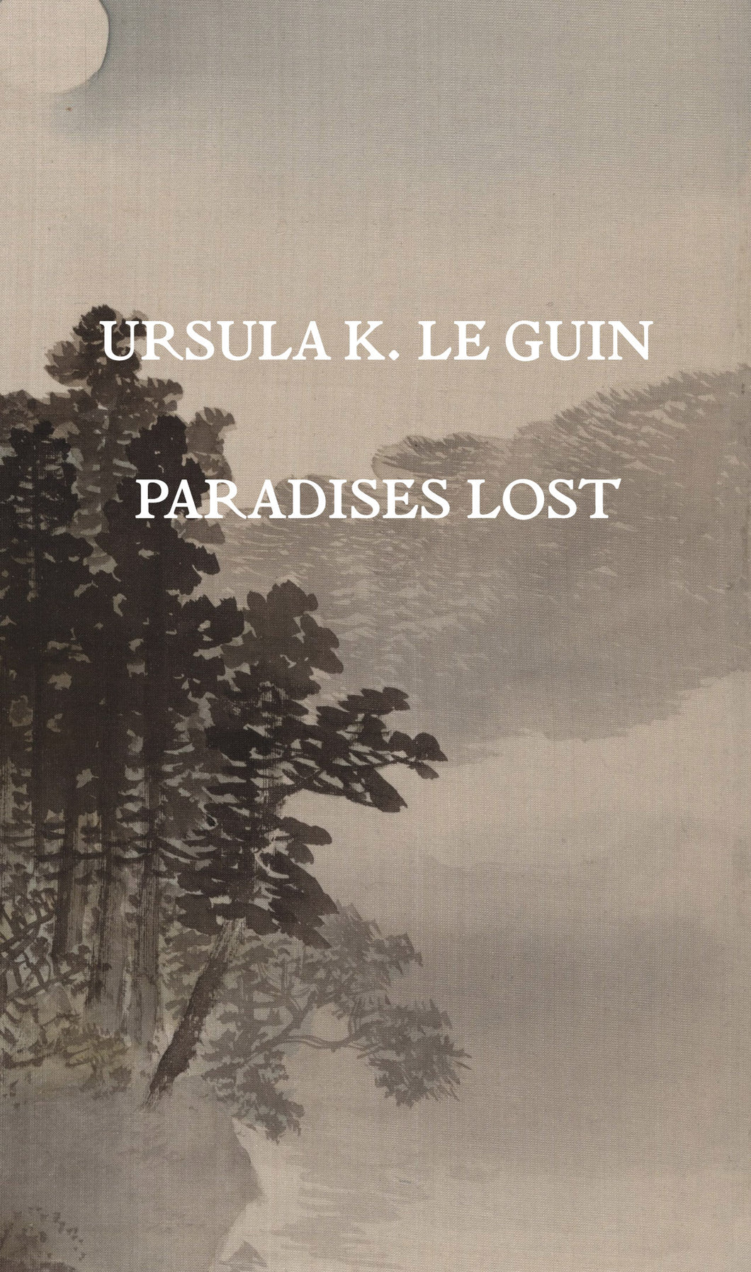 Le Guin, Ursula K.: Paradises Lost