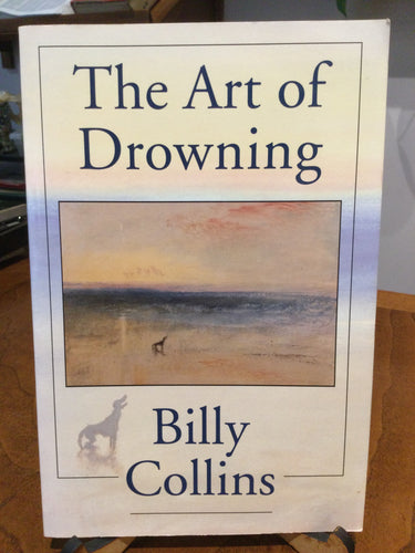 Collins, Billy: The Art of Drowning [used paperback]