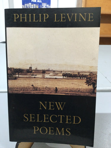 [Rare] Levine, Philip: New and Selected Poems [used paperback]