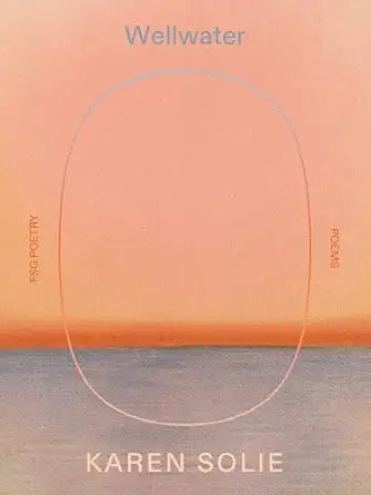[05/05/26] Solie, Karen: Wellwater
