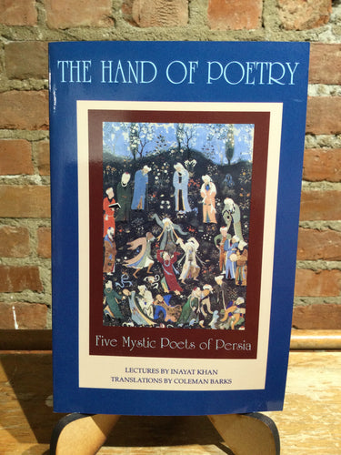 Khan, Inayat: The Hand of Poetry: Five Mystics of Persia, trans. Barks, Coleman [used paperback]