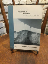McMichael, James: The World at Large: New and Selected Poems, 1971-1996 [used paperback]
