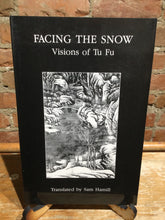 [Rare] Tu Fu: Facing the Snow: Visions of Tu Fu [used paperback]