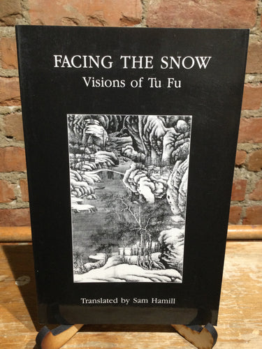 [Rare] Tu Fu: Facing the Snow: Visions of Tu Fu [used paperback]