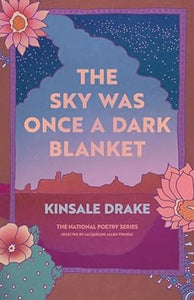 Drake, Kinsale: The Sky Was Once a Dark Blanket