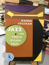 Coleman, Wanda: Jazz and Twelve O'Clock Tales [used hardcover]