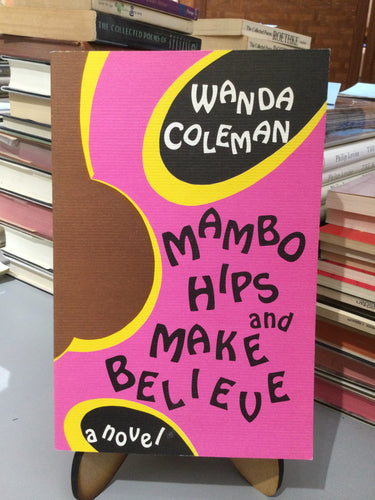 Coleman, Wanda: Mambo Hips and Make Believe, A Novel [used paperback]