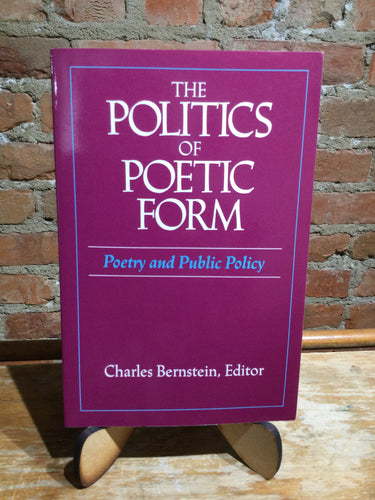 Ed. Bernstein, Charles: The Politics of Poetic Form: Poetry and Public Policy [used paperback]