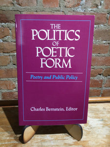 Ed. Bernstein, Charles: The Politics of Poetic Form: Poetry and Public Policy [used paperback]