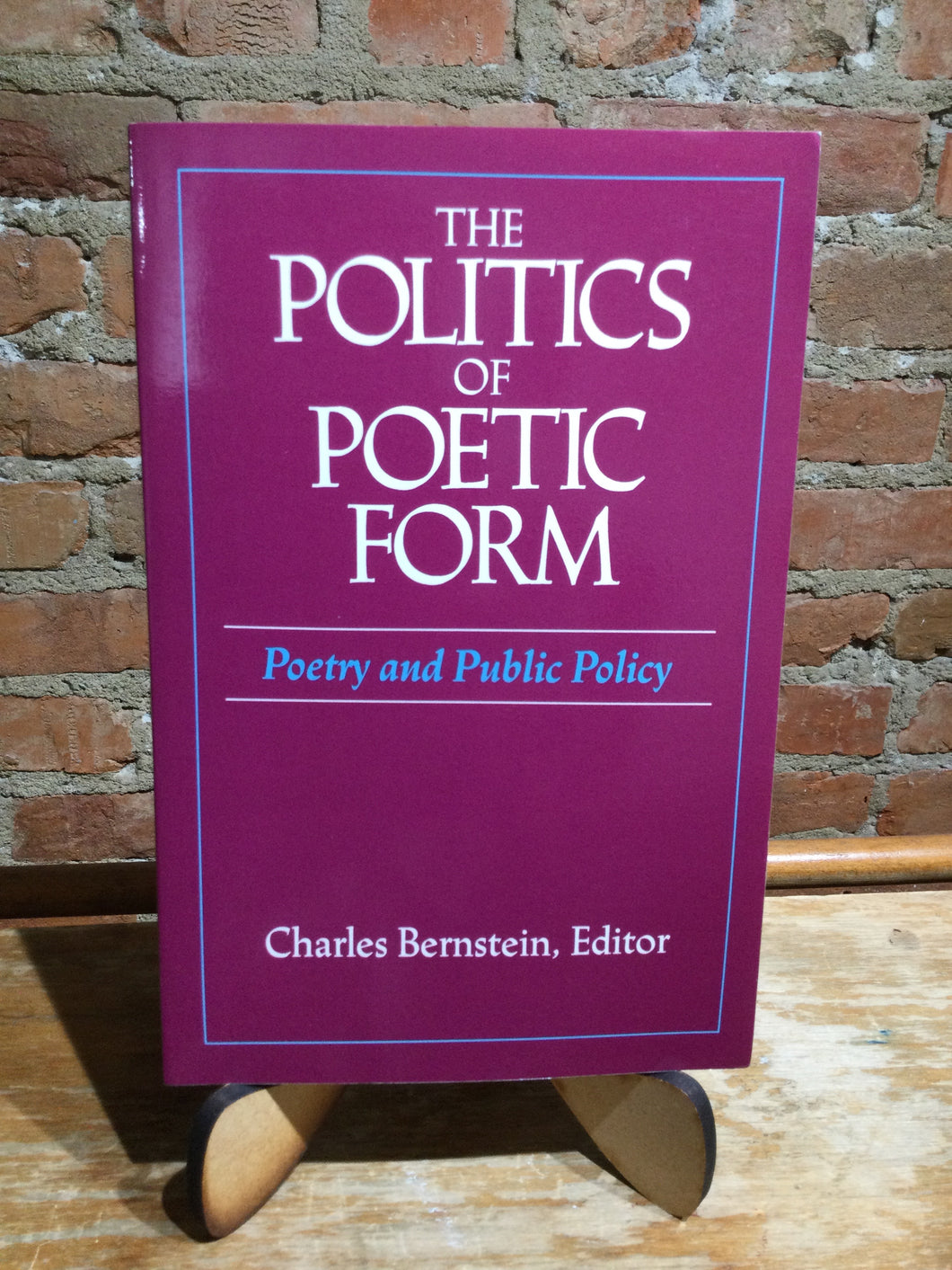 Ed. Bernstein, Charles: The Politics of Poetic Form: Poetry and Public Policy [used paperback]
