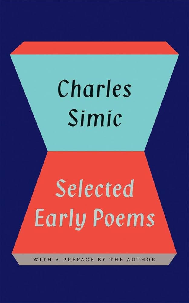 Simic, Charles: Selected Early Poems