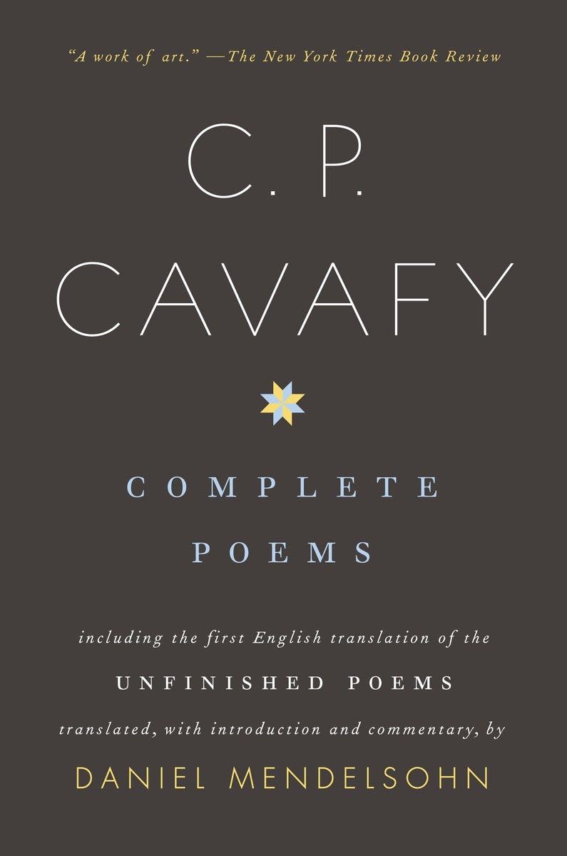 Cavafy, C P / Mendelsohn, Daniel (tr.): Complete Poems of C. P. Cavafy