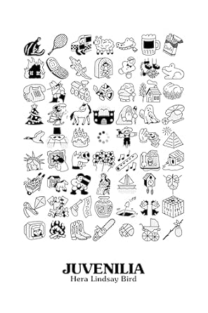 Bird, Hera Lindsay: Juvenilia