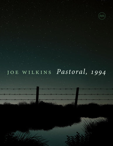 [01/28/25] Wilkins, Joe: Pastoral, 1994