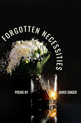 Singer, Jared: Forgotten Necessities